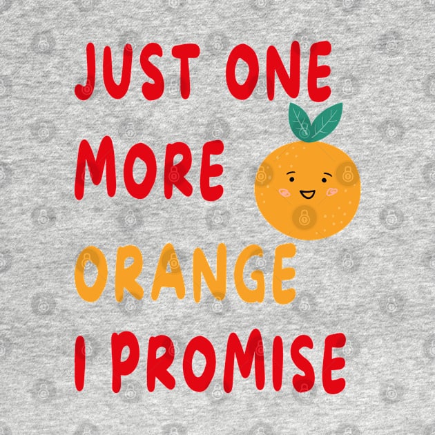 Just One More Orange I Promise by artbypond